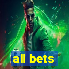 all bets